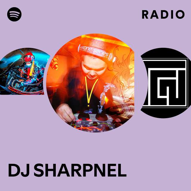 DJ SHARPNEL Radio - playlist by Spotify | Spotify