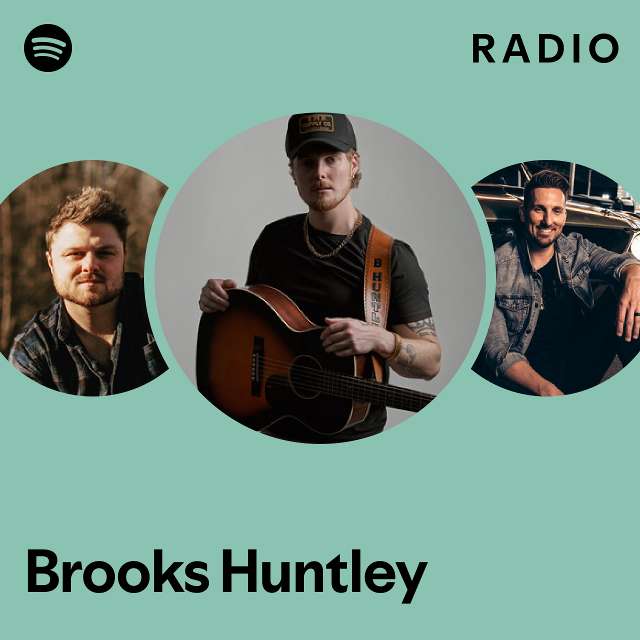 Brooks huntley radio playlist by spotify spotify