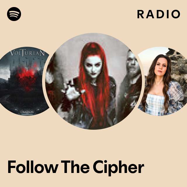Follow The Cipher Radio - playlist by Spotify | Spotify