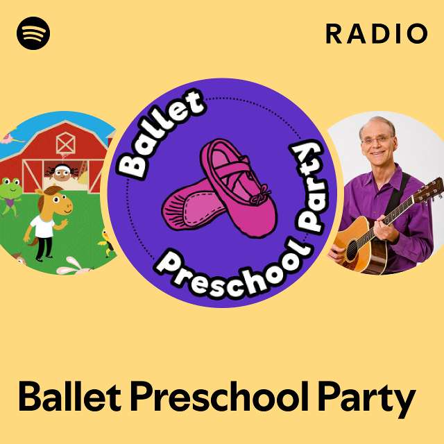 Ballet Preschool Party Radio - playlist by Spotify | Spotify