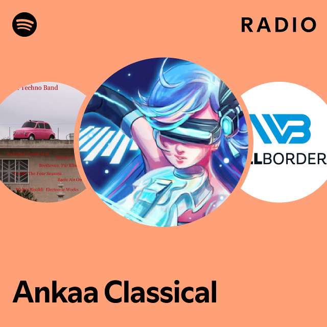 Ankaa classical radio playlist by spotify spotify
