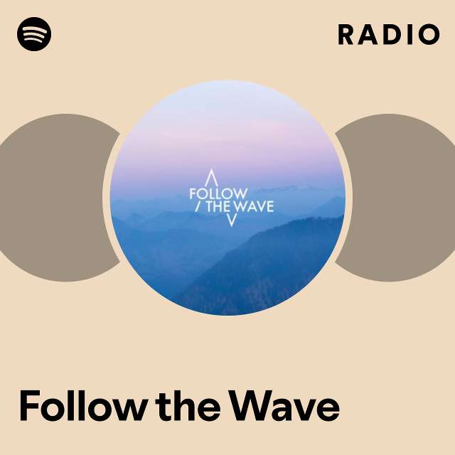 FOLLOW THE WAVE