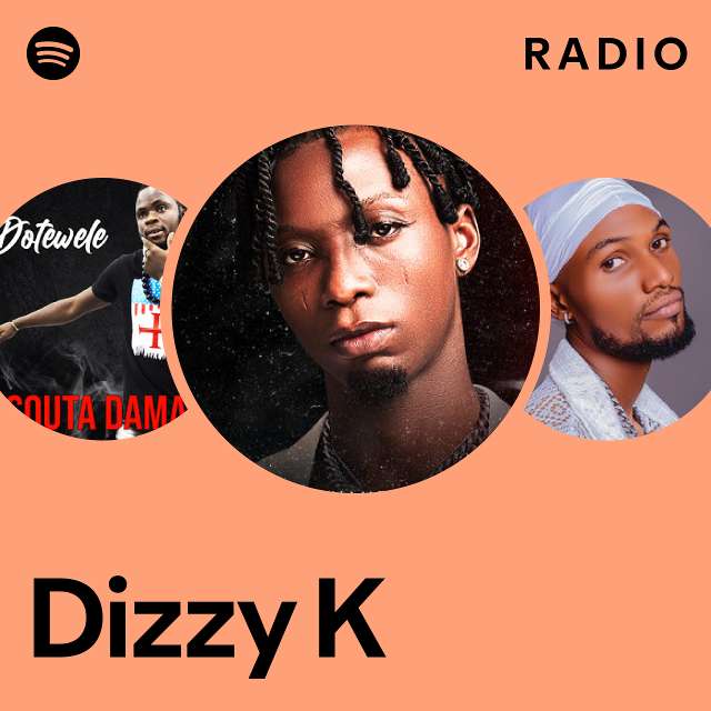 Dizzy K Radio - playlist by Spotify | Spotify