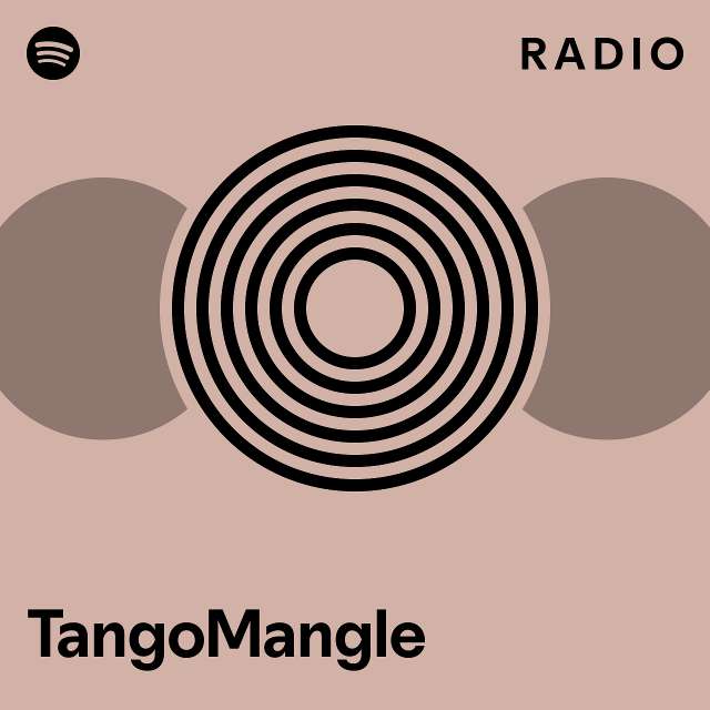 TangoMangle Radio - playlist by Spotify | Spotify