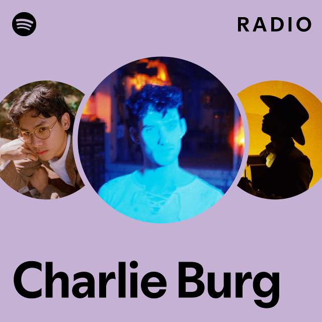 Charlie Burg Radio - playlist by Spotify | Spotify