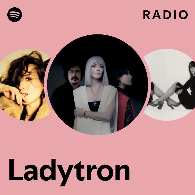 Ladytron Radio - playlist by Spotify | Spotify