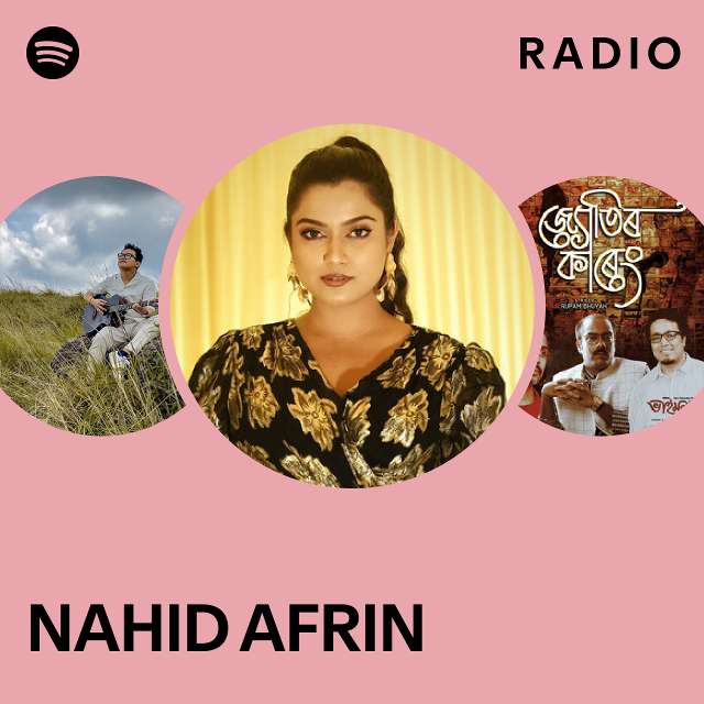 NAHID AFRIN Radio - Playlist By Spotify | Spotify