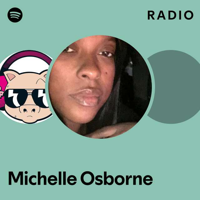 Michelle Osborne Radio playlist by Spotify Spotify