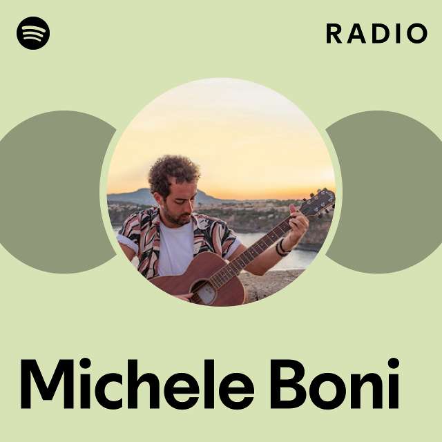 Michele Boni Radio playlist by Spotify Spotify