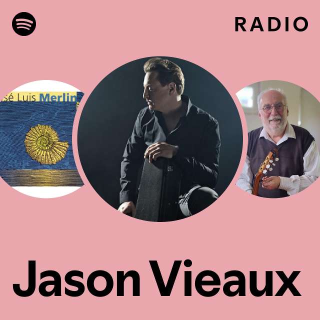 Jason Vieaux Radio playlist by Spotify Spotify
