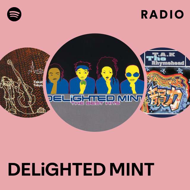 DELiGHTED MINT Radio - playlist by Spotify | Spotify