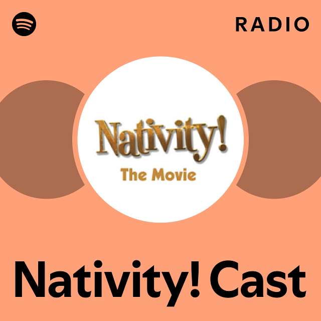 Nativity! Cast Radio playlist by Spotify Spotify