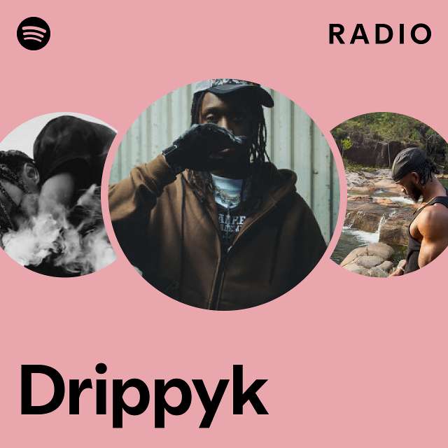 Drippyk Radio - playlist by Spotify | Spotify