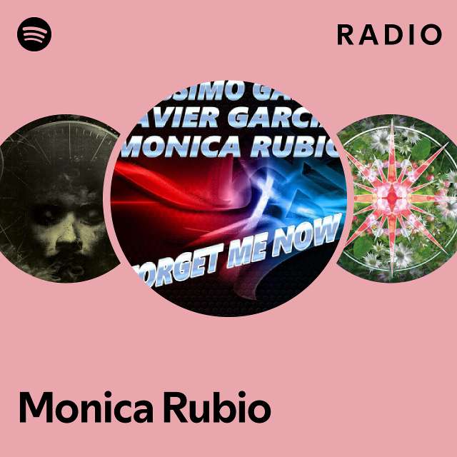 Monica Rubio Radio Playlist By Spotify Spotify