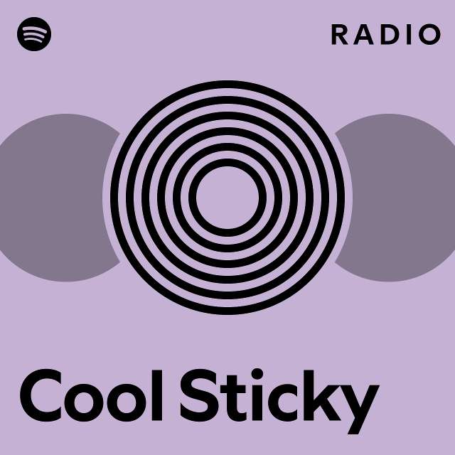 Cool Sticky | Spotify