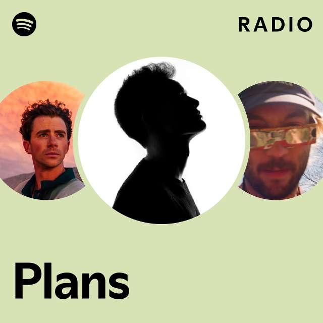 Plans Radio - Playlist By Spotify | Spotify