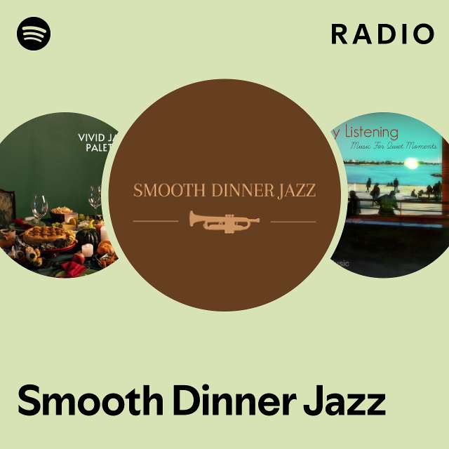 Smooth Dinner Jazz Radio playlist by Spotify Spotify