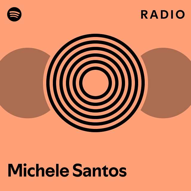 Michele Santos Radio playlist by Spotify Spotify