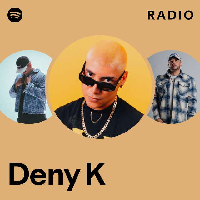 Deny K Radio - playlist by Spotify | Spotify