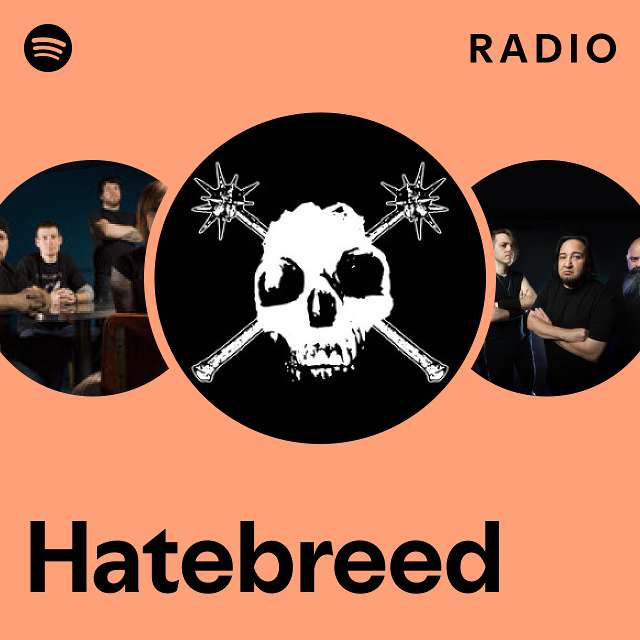 Hatebreed Radio - playlist by Spotify | Spotify