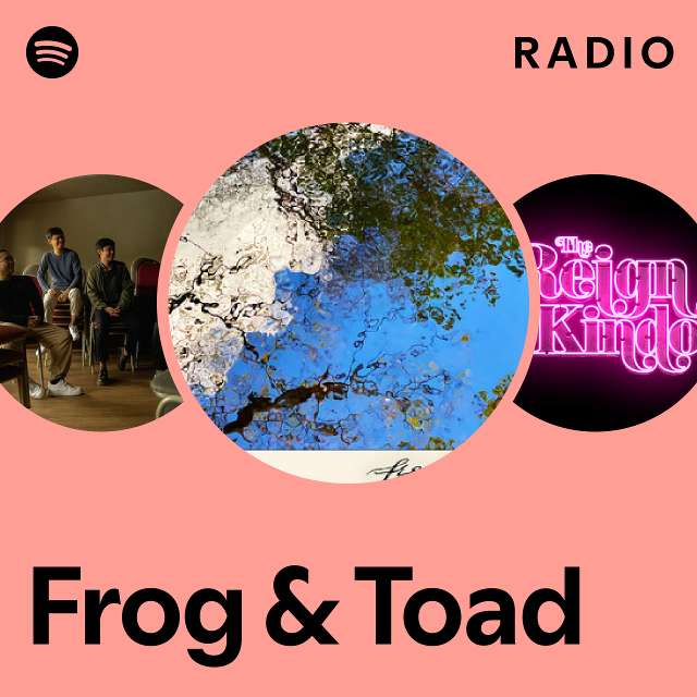 Frog And Toad Radio Playlist By Spotify Spotify 7479