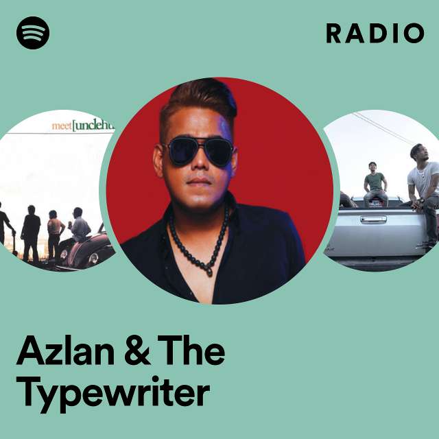 Azlan & The Typewriter Radio