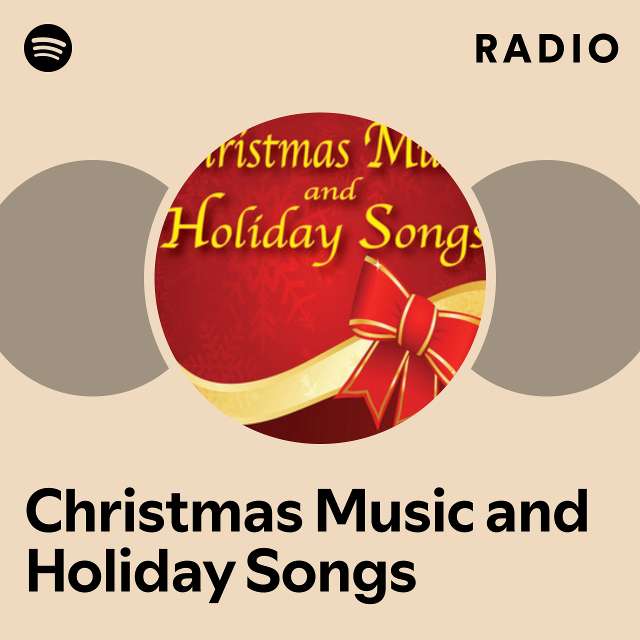 Christmas Music and Holiday Songs Radio playlist by Spotify Spotify