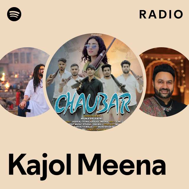 Kajol Meena Radio Playlist By Spotify Spotify