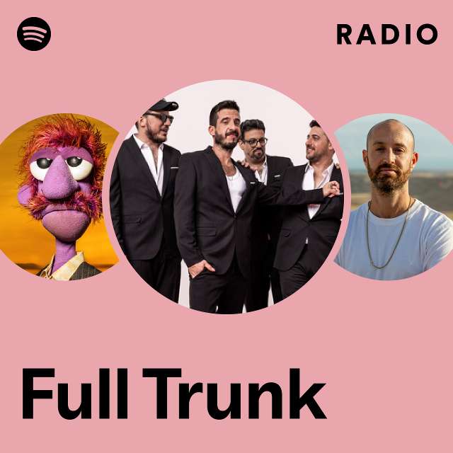 Full Trunk Radio - playlist by Spotify | Spotify