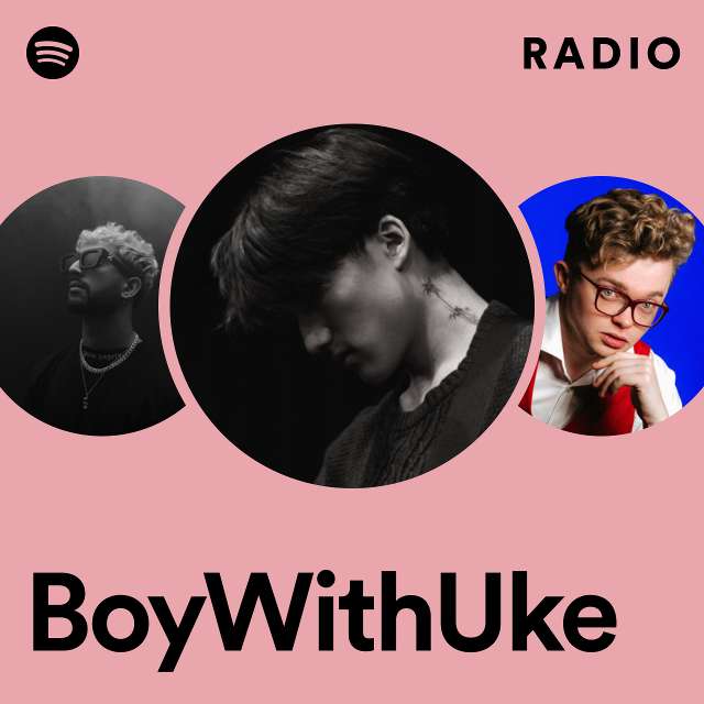BoyWithUke Radio - playlist by Spotify