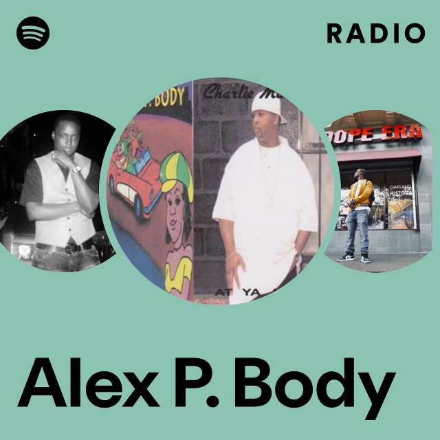 Alex P. Body | Spotify