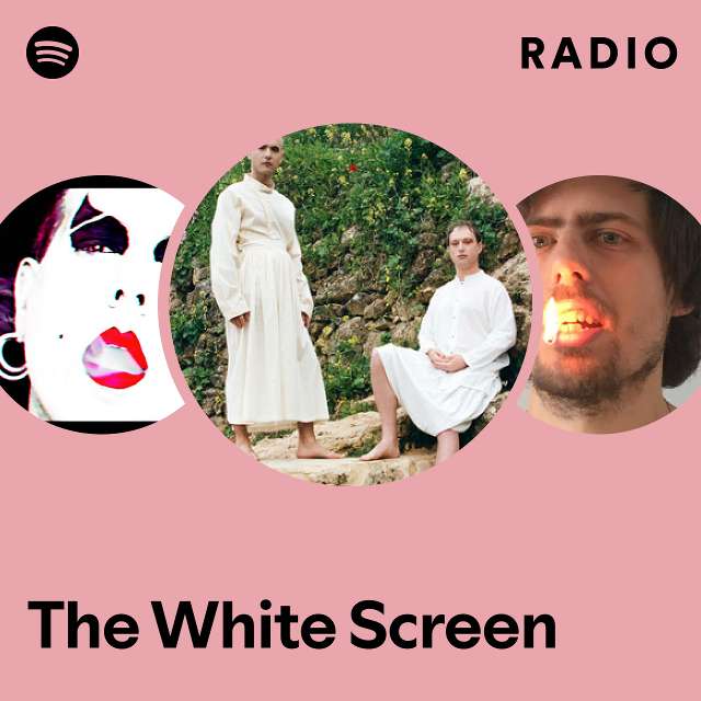 The White Screen | Spotify