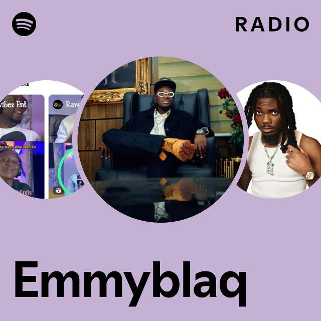 Emmyblaq Radio playlist by Spotify Spotify
