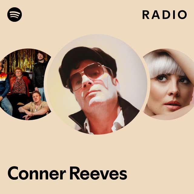 Conner Reeves Radio - playlist by Spotify | Spotify