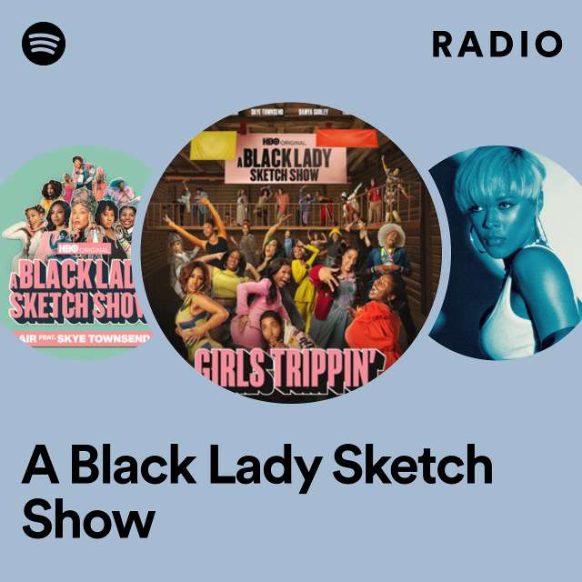 A Black Lady Sketch Show Radio