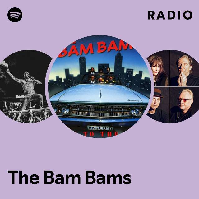 The Bam Bams Radio playlist by Spotify Spotify