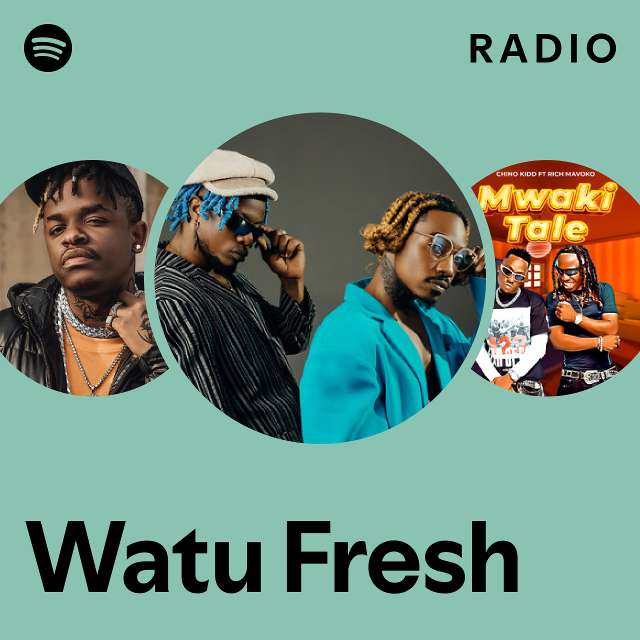 Watu Fresh Radio playlist by Spotify Spotify