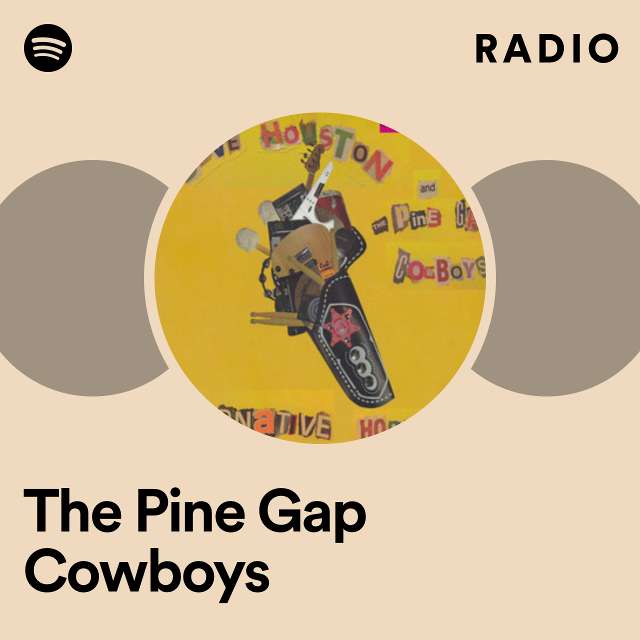 The Pine Gap Cowboys Radio