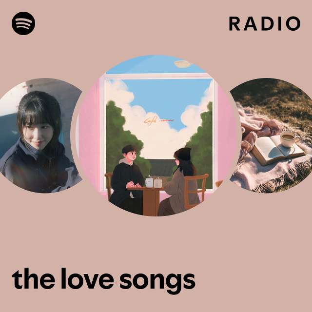 the love songs Radio - playlist by Spotify | Spotify