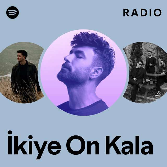 İkiye On Kala Radio - playlist by Spotify | Spotify