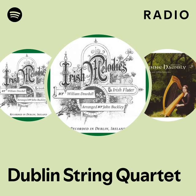 Dublin String Quartet Radio playlist by Spotify Spotify