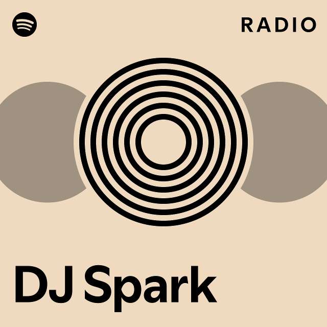 DJ Spark Radio - playlist by Spotify | Spotify