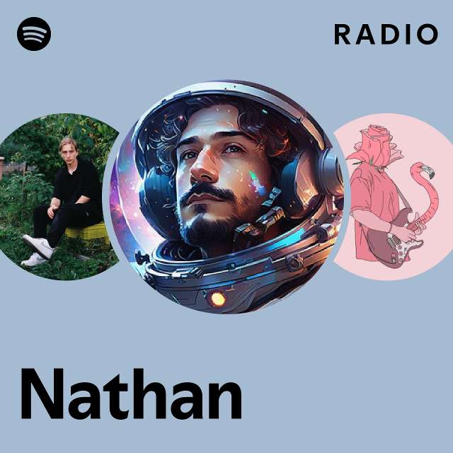 Nathan Radio - playlist by Spotify | Spotify