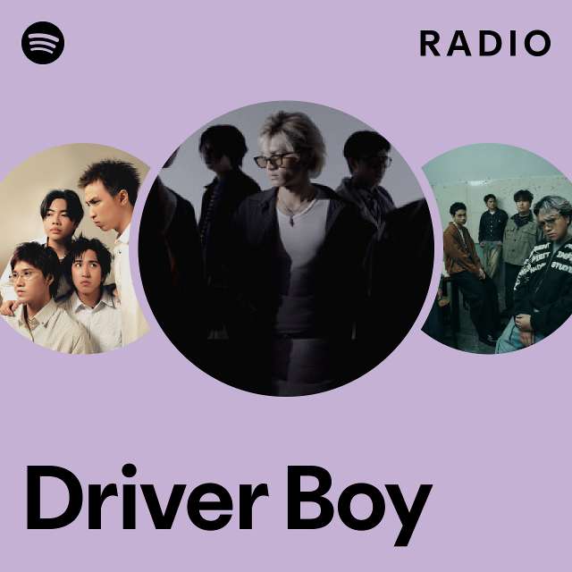 Driver Boy Radio playlist by Spotify Spotify