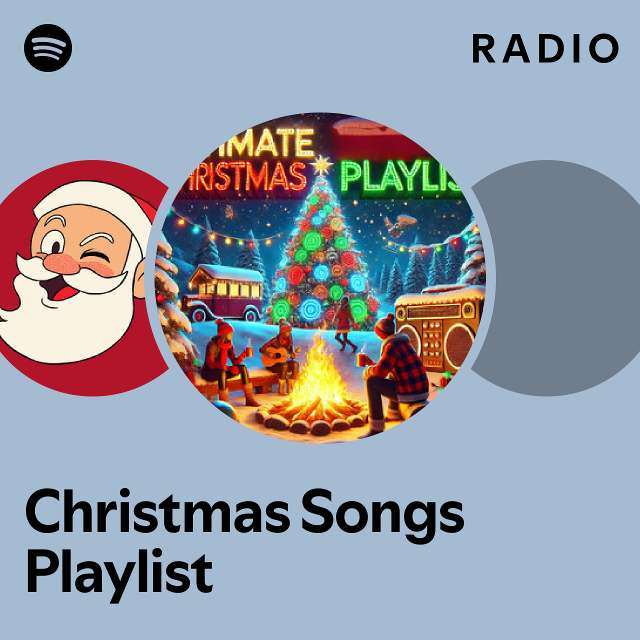 Christmas Songs Playlist Radio playlist by Spotify Spotify