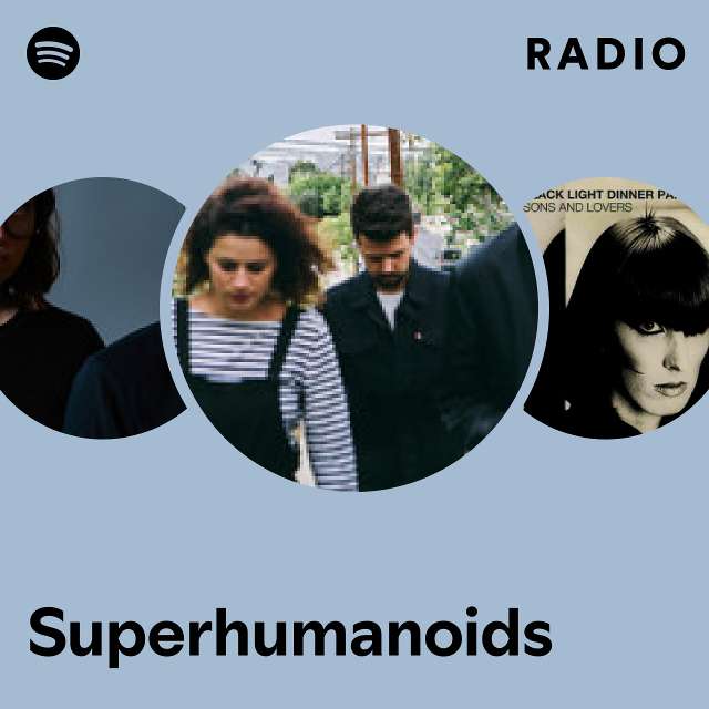 Superhumanoids Spotify