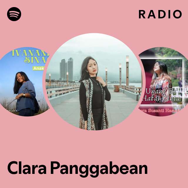 Clara Panggabean Radio - playlist by Spotify | Spotify