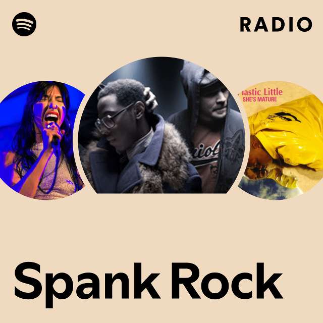 Spank Rock Radio - playlist by Spotify