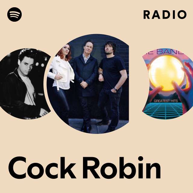 Cock Robin Radio Playlist By Spotify Spotify 
