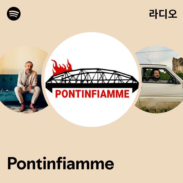 Pontinfiamme 라디오 - playlist by Spotify | Spotify Pontinfiamme 라디오